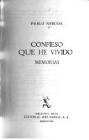 Pablo Neruda: Confieso que he vivido (Spanish language, 1974, Editorial Seix Barral)