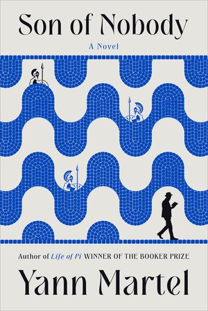 Yann Martel: Son of Nobody (W. W. Norton & Company)