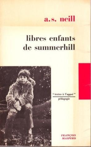 A. S. Neil: Libres enfants de Summerhill (French language, Éditions Maspero)