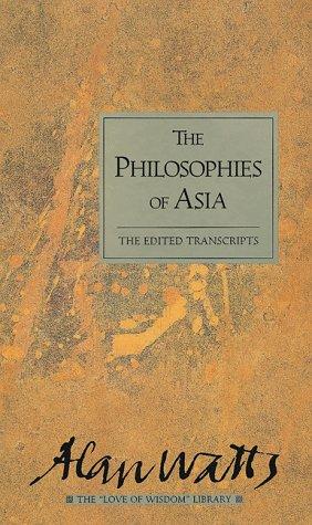 Alan Watts: The philosophies of Asia (1995, C.E. Tuttle)