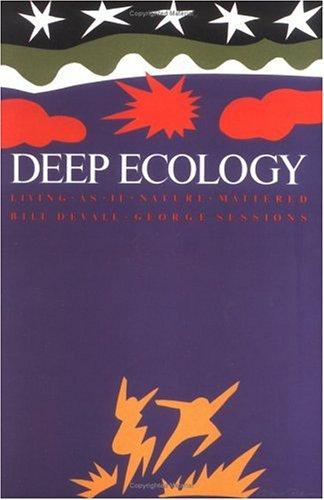 Bill Devall, George Sessions: Deep Ecology - Living as if Nature Mattered (Paperback, 2001, Gibbs Smith, Publisher)