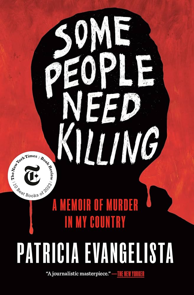 Patricia Evangelista: Some People Need Killing (2023, Grove/Atlantic, Incorporated)