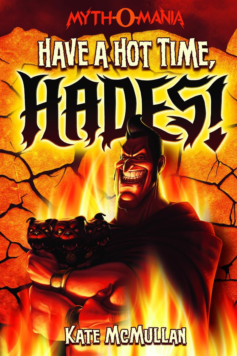Kate McMullan: Have a Hot Time, Hades!