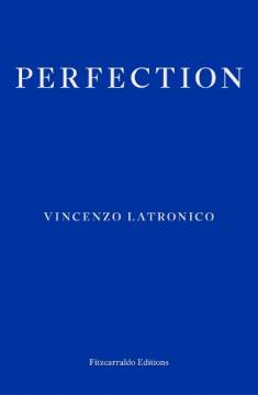 Vincenzo Latronico: Perfection (Hardcover, 2025, Fitzcarraldo Editions)