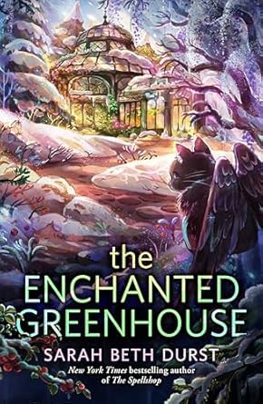 Sarah Beth Durst: Enchanted Greenhouse (2025, Doherty Associates, LLC, Tom)