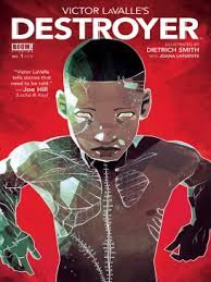 Victor LaValle, Dietrich Smith, Joana Lafuente: Victor Lavalle's Destroyer (2018, BOOM! Studios)