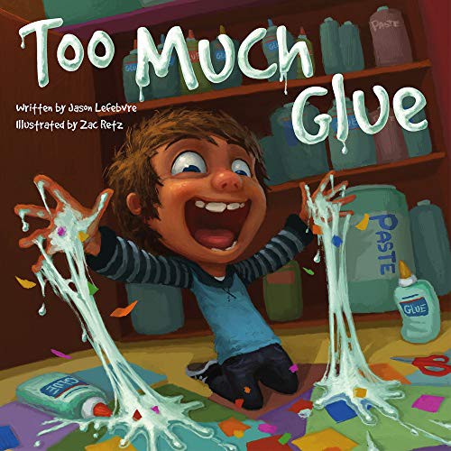 Jason Lefebvre, Zac Retz: Too Much Glue (Hardcover, Flashlight Press)
