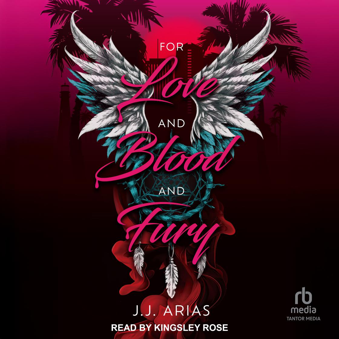 J.J. Arias: For Love and Blood and Fury (AudiobookFormat, 2025)