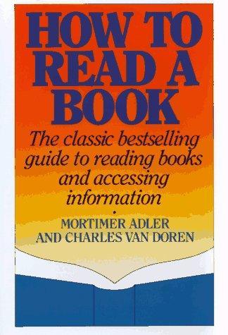 Mortimer J. Adler, Charles Lincoln Van Doren: How to read a book (1972)