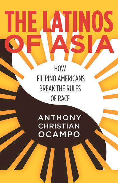 Anthony Christian Ocampo: The Latinos of Asia (2016)