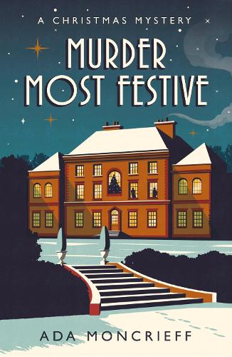 Ada Moncrieff: Murder Most Festive (2020, Penguin Random House)