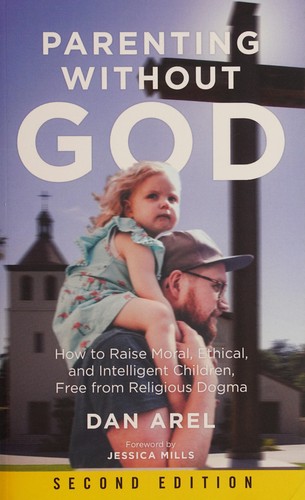 Dan Arel, Jessica Mills: Parenting Without God (2019, PM Press)