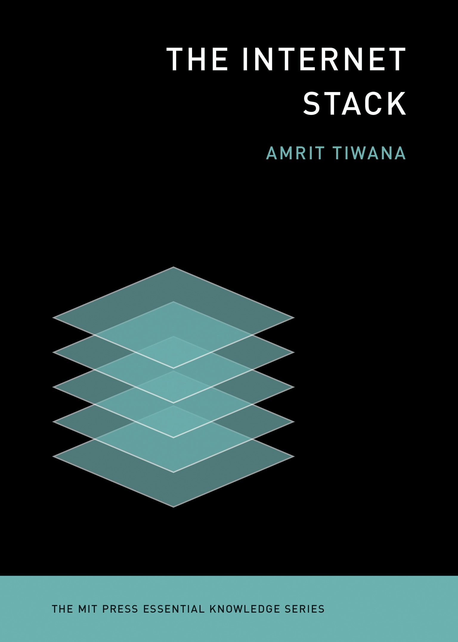 Amrit Tiwana: The Internet Stack (2025, The MIT Press)
