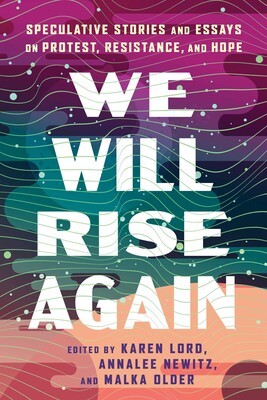 Annalee Newitz (duplicate), Karen Lord, Malka Older: We Will Rise Again (Paperback, S&S/Saga Press)