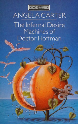 Angela Carter: The Infernal Desire Machines of Doctor Hoffman (King Penguin) (Paperback, 1986, Penguin (Non-Classics))