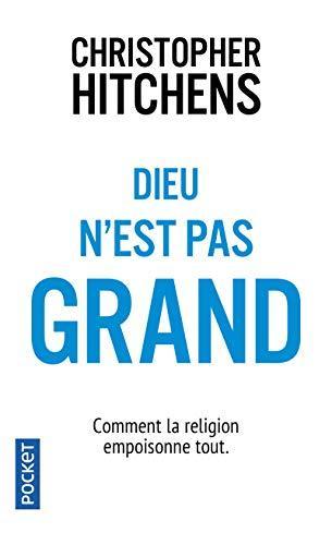 Christopher Hitchens: Dieu n'est pas grand (French language, 2010, Presses Pocket)