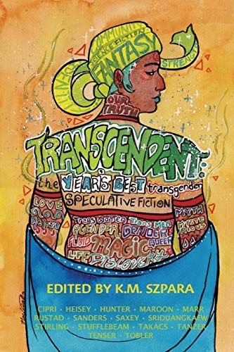 Transcendent: The Year's Best Transgender Speculative Fiction (2016, Lethe Press)
