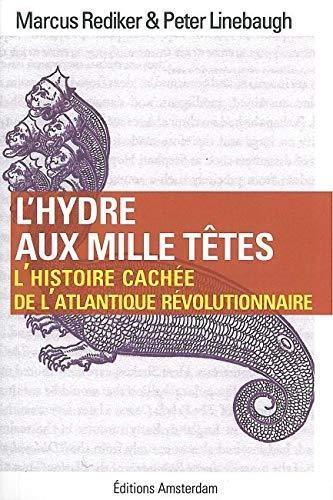 Marcus Rediker, Peter Linebaugh: L'hydre aux mille têtes (French language, 2008, Éditions Amsterdam)