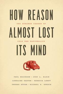Lorraine Daston: How Reason Almost Lost Its Mind (2013, The University of Chicago Press)