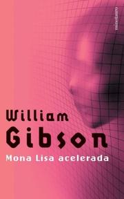William Gibson, Gibson, William. - undifferentiated: Mona Lisa Acelerada (Paperback, Spanish language, 2004, Minotauro)