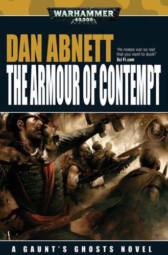 Dan Abnett: The Armour of Contempt (Gaunt's Ghosts) (2007, Games Workshop)